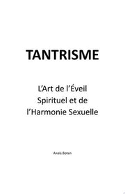 Tantrisme: L’Art de l’Éveil Spirituel et de l’Harmonie Sexuelle