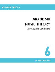 Grade Six Music Theory for ABRSM Candidates: 2nd Edition: 6 (MyMusicTheory Handbooks for ABRSM Candidates)