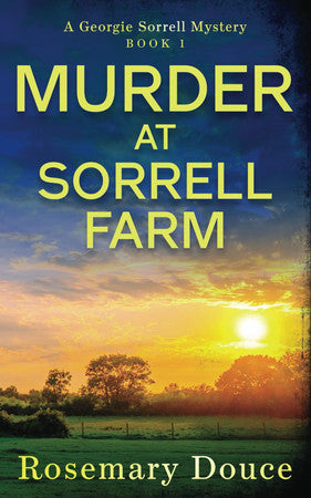 Murder at Sorrell Farm: A Georgie Sorrell Mystery (Georgie Sorrell Mysteries)