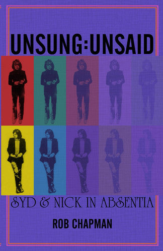 Unsung : Unsaid: Syd and Nick in absentia