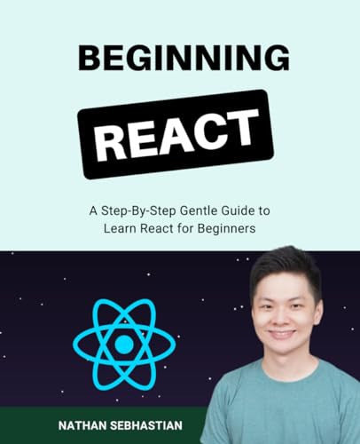 Beginning React: A Step-By-Step Gentle Guide to Learn React for Beginners (Code With Nathan)