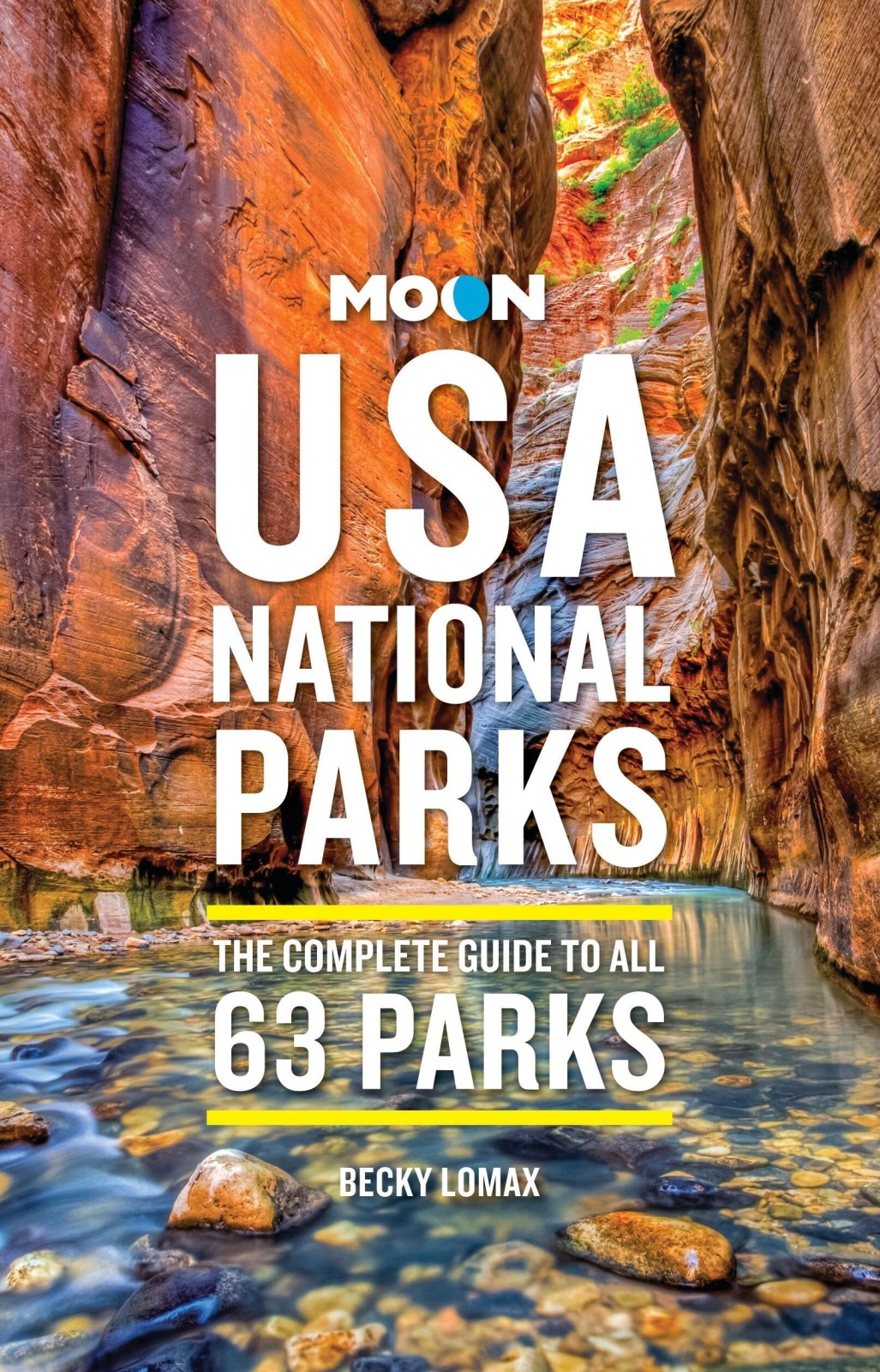 Moon USA National Parks (4th Edition, Revised): The Complete Guide to All 63 Parks (Moon National Parks Travel Guide)