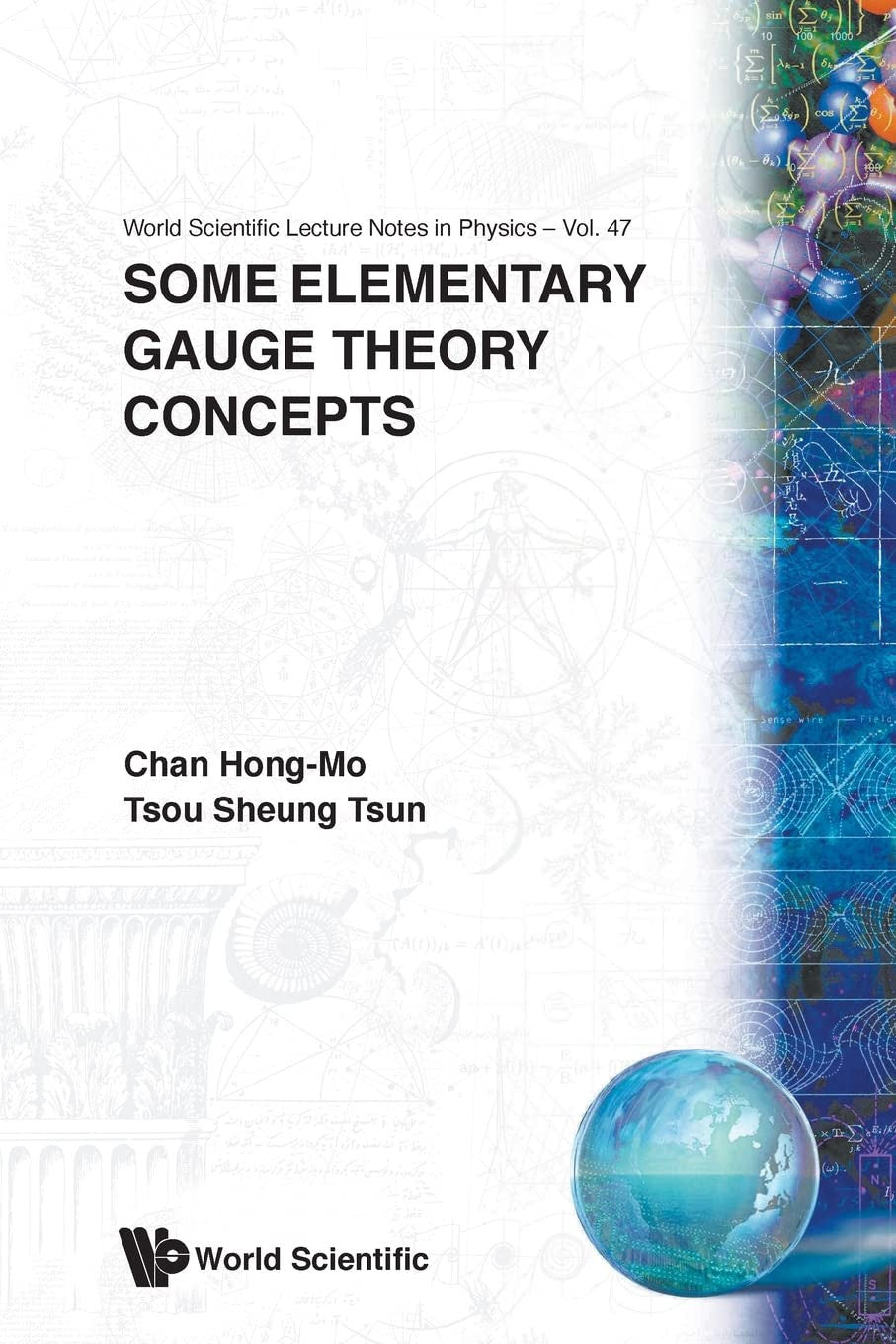 Some Elementary Gauge Theory Concepts: 47 (World Scientific Lecture Notes In Physics)