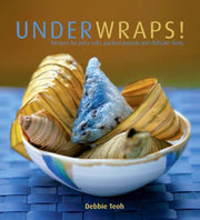 Under Wraps!: Recipes for Juicy Rolls, Packed Parcels and Delicate Skins