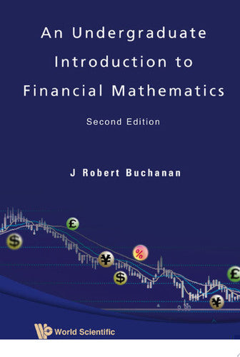 An Undergraduate Introduction to Financial Mathematics: (Second Edition)