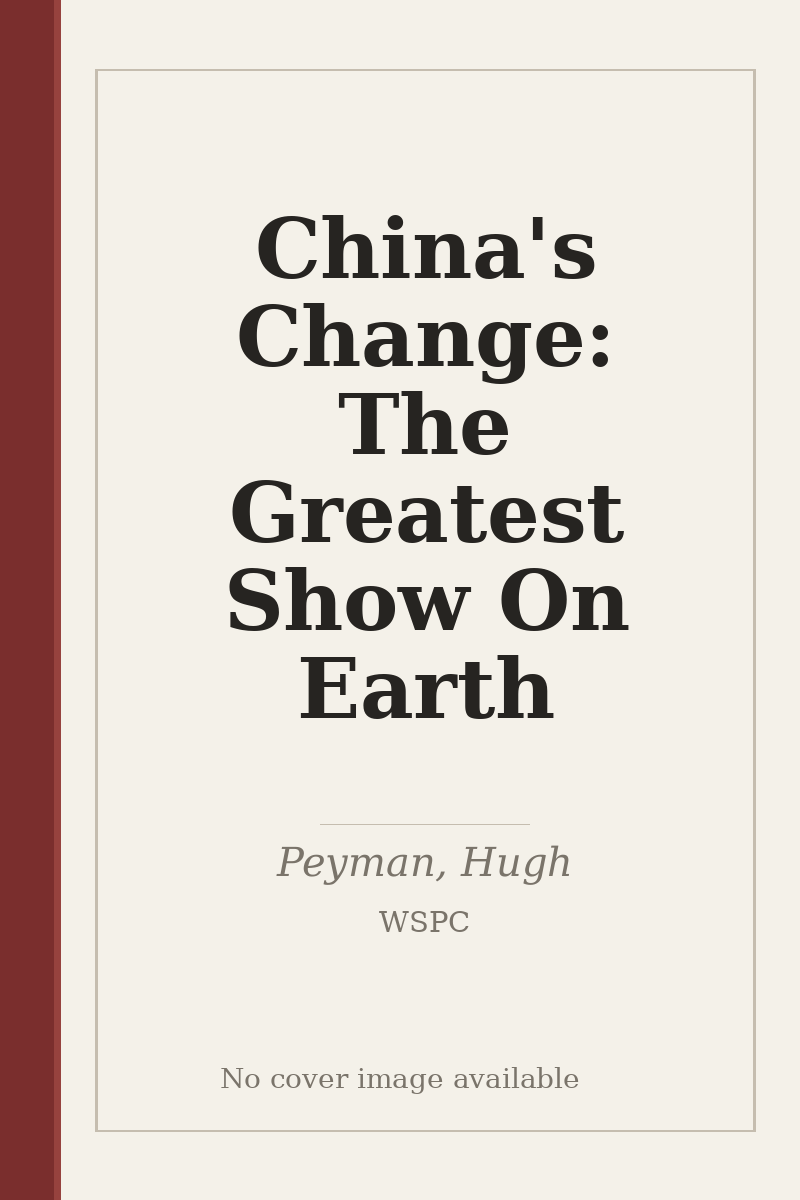 China's Change: The Greatest Show On Earth - no cover image available