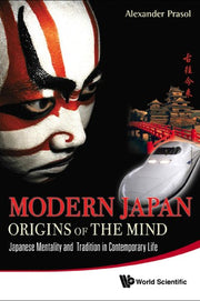 Modern japan: origins of the mind - japanese traditions and approaches to contemporary life