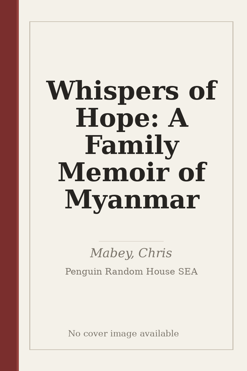 Whispers of Hope: A Family Memoir of Myanmar - no cover image available