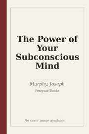 The Power of Your Subconscious Mind