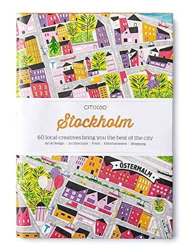 CITIx60 City Guides - Stockholm: 60 local creatives bring you the best of the city