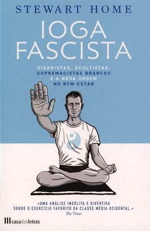 Ioga fascista: vigaristas, ocultistas, supremacistas brancos e a noVa ordem no bem estar