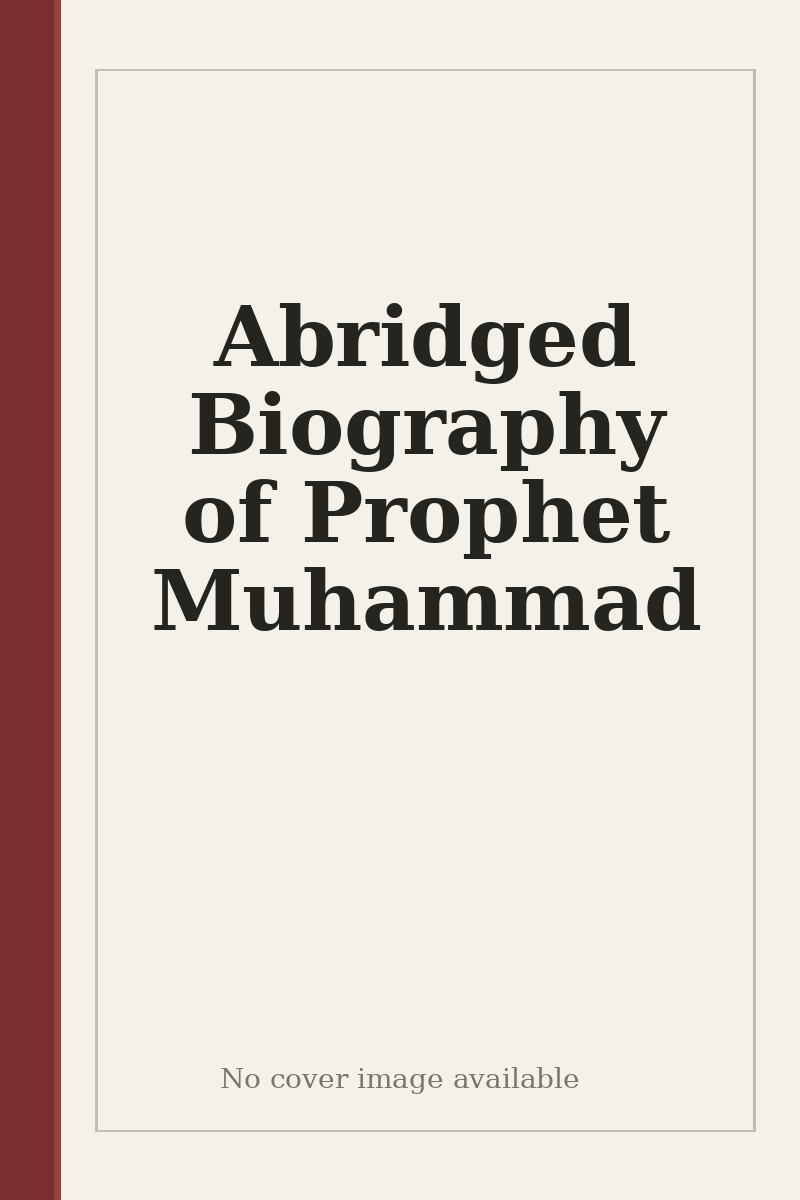 Abridged Biography of Prophet Muhammad - no cover image available